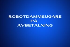 Robotdammsugare på avbetalning